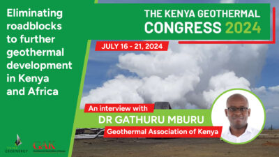 Interview – Eliminating roadblocks to further geothermal development in Kenya and Africa