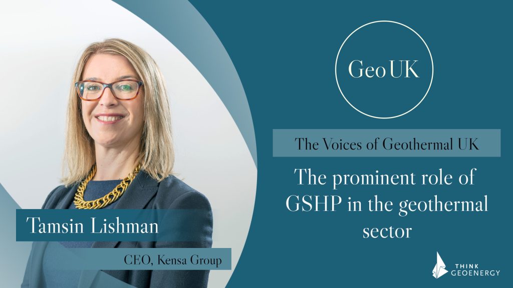 The prominent role of GSHP in the UK geothermal sector – Tamsin Lishman, CEO of Kensa